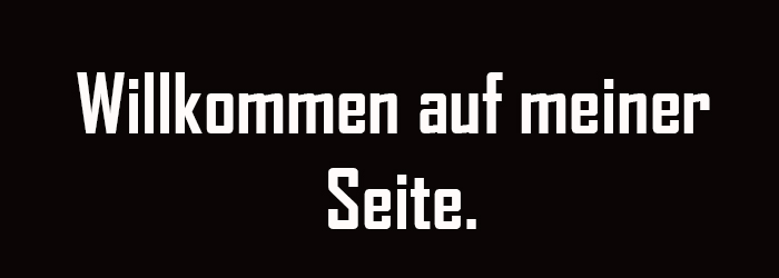 Willkommen auf meiner Seite.